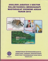 Analisis jabatan 3 sektor dalam rangka menghadapi masyarakat ekonomi ASEAN tahun 2015