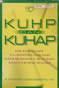 KUHP dan KUHAP dilengkapi yurisprudensi mahkamah agung dan hoge raad