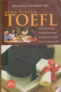 Buku pintar TOEFL : pengantar, pembahasan, strategi dan pelatihannya