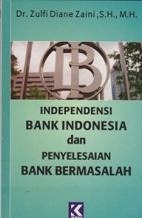 Independensi Bank Indonesia dan penyelesaian bank bermasalah