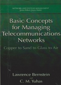 Basic concepts for managing telecommunications networks : copper to sand to glass to air