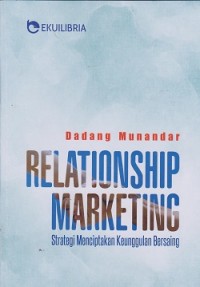 Relationship marketing : strategi menciptakan keuanggulan bersaing