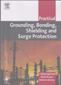 Practical grounding, bonding, shielding and surge protection