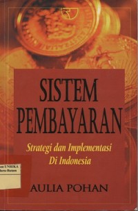 Sistem pembayaran : strategi dan implementasi di Indonesia