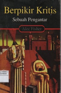 Berpikir kritis : sebuah pengantar