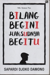 Bilang begini maksudnya begitu