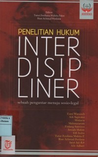 Penelitian hukum interdisipliner : sebuah pengantar menuju sosio-legal