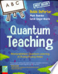 Quantum teaching : mempraktikkan quantum learning di ruang-ruang kelas