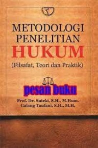 Metodologi Penelitian Hukum (Filsafat, Teori, dan Praktik)