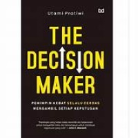 Image of The Decision Maker Pemimpin Hebat Selalu Cerdas mengambil Setiap Keputusan