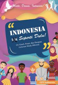 Image of Ondonesia (Tak) Seperti Dulu: 101 Kisah, Pesan, dan Harapan Generasi Muda Milenial.