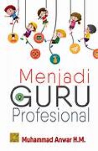 Image of Menjadi Guru Yang Di Rindu Bagaimana Menjadi  Guru Yang Memikat Dan Profesional