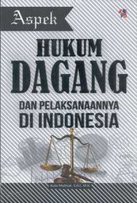 Image of Aspek Hukum Dagang dan Pelaksaannya di Indonesia