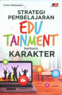 Image of Strategi Pembelajaran Edu Tainment Berbasis Karakter