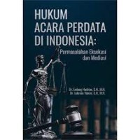Image of Hukum Acara Perdata Di Indonesia: Permasalahan Eksekusi dan Mediasi