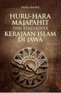 Image of Huru-Hara Majapahit Dan Berdirinya Kerajaan Islam Di Jawa