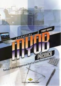 Image of MYOB Premier: Panduan Praktis Pengoperasian Disertai Kasus Perusahaan Industri