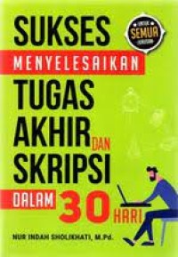 Image of Sukses Menyelesaikan Tugas Akhir dan Skripsi Dalam 30 Hari