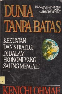 Image of Dunia tanpa batas : kekuatan & strategi di dalam ekonomi yang saling mengait