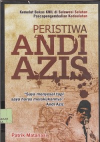 Image of Peristiwa Andi Aziz kemelut bekas KNIL di Sulaweai Selatan pascapengembalian kedaulatan