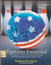 Image of Tsunami finansial : peluang bisnis dan investasi Indonesia dan setiap individu di tahun 2009