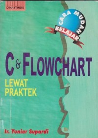 Image of Cara mudah belajar c dan flowchart lewat praktek
