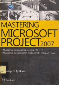 Image of Mastering microsoft project 2007 konsep & aplikasi