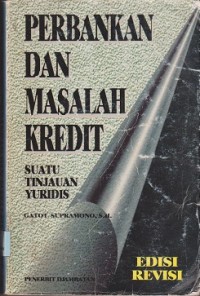 Image of Perbankan dan masalah kredit suatu tinjauan yuridis