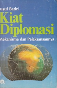 Image of Kiat diplomasi : mekanisme dan pelaksanaannya