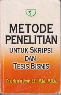 Image of Metode penelitian untuk skripsi dan tesis bisnis