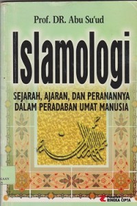 Image of Islamologi  : sejarah, ajaran, dan peranannya dalam peradaban umat manusia