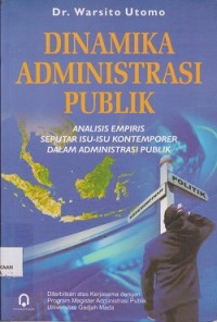Image of Dinamika administrasi publik : analisis empiris seputar isuisu kontemporer dalam administrasi publik
