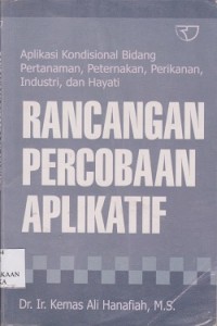 Image of Rancangan percobaan aplikatif : aplikasi kondisional bidang pertanaman, peternakan, perikanan, industri dan hayati