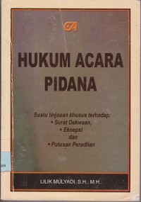 Image of Hukum acara pidana : suatu tinjauan khusus terhadap : surat dakwaan, eksepsi, dan putusan peradilan