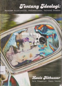 Image of Tentang ideologi : marxicme strukturalis, psikoanalisis, cultural studies