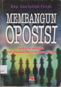 Image of Membangun oposisi : agenda-agenda perubahan politik masa depan