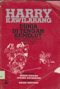Image of Dunia di tengah kemelut : bunga rampai masalah internasional 1983-1984
