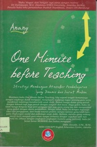 Image of One minute before teaching : strategi membangun atmosfer pembelajaran yang dinamis dan sarat makna