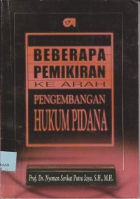 Image of Beberapa pemikiran ke arah pengembangan hukum pidana