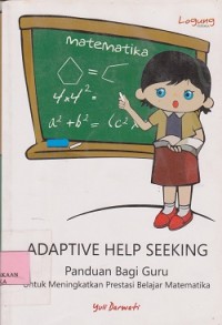 Image of Adaptive help seeking : panduan bagi guru untuk meningkatkan prestasi belajar matematika