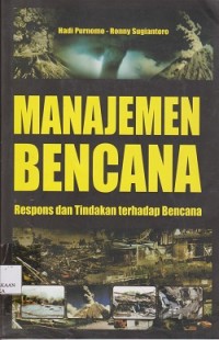 Image of Manajemen bencana : respons dan tindakan terhadap bencana