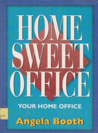 Image of Home sweet office : your home office