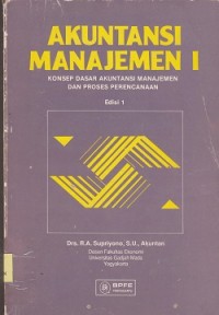 Image of Akuntansi manajemen I : konsep dasar akuntansi manajemen dan proses perencanaan