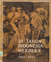 Image of 30 tahun Indonesia merdeka 1965-1973