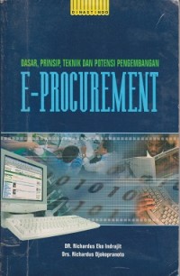 Image of Dasar, prinsip, teknik dan potensi pengembangan eprocurement