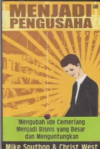 Image of Menjadi pengusaha : mengubah ide cemerlang menjadi bisnis yang besar dan menguntungkan