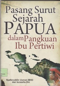 Image of Pasang surut sejarah papua dalam pangkuan ibu pertiwi