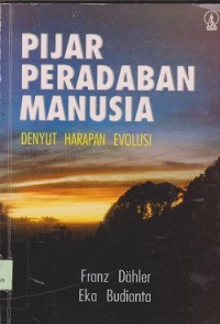 Image of Pijar peradaban manusia : denyut harapan evolusi