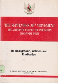 Image of The September 30th movement : the attempted coup by the indonesian communist party