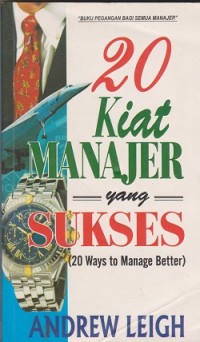 Image of 20 kiat manajer yang sukses (20 ways to manage better)